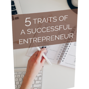 5 Traits Of a Successful Entrepreneur