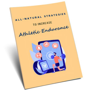 All-Natural Strategy To Increase Athletic Endurance