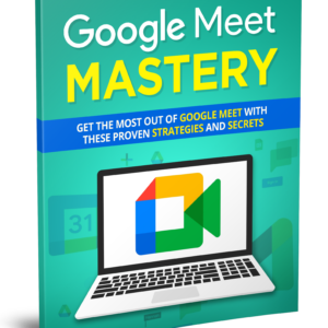 Google Meet Mastery