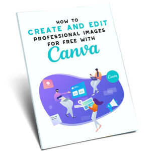 How To Create and Edit Professional Images For Free With Canva