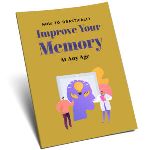 How To Drastically Improve Your Memory At Any Age