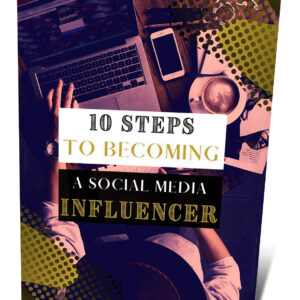 10 Easy Steps To Becoming a Social Media Influencer