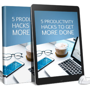 5 Productivity Hacks To Get More Done