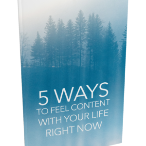 5 Ways To Feel Content With Your Life Right Now
