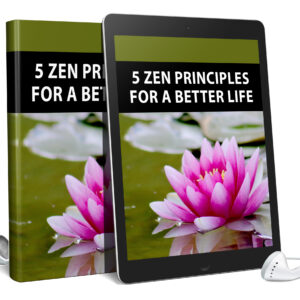 5 Zen Principles For Better Life