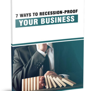 7 Ways to Recession-Proof Your Business