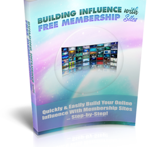 Building Influence With Free Membership Sites