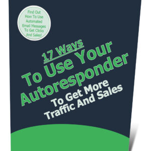 17 Ways To Use Your Autoresponder To Get More Traffic And Sales