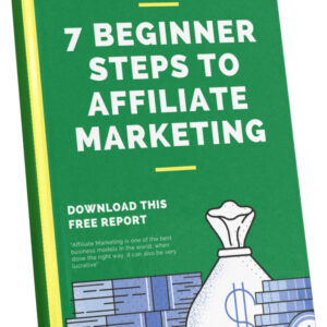 7 Beginner Steps To Affiliate Marketing