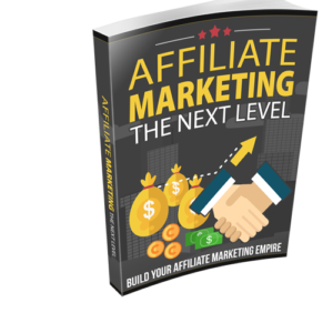 Affiliate Marketing – The Next Level
