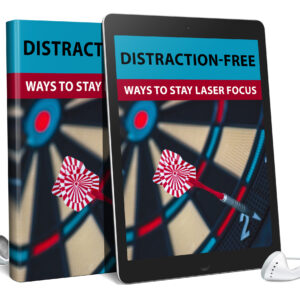 Distraction Free Ways To Stay Laser Focused