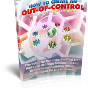 Out Of Control Viral Marketing