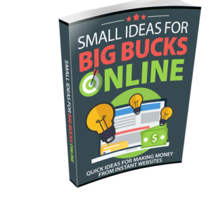 Small Ideas For Big Bucks Online